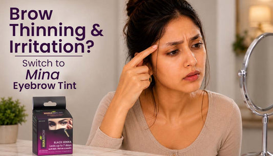 Brow Thinning & Irritation ? Switch To Mina Eyebrow Tint